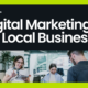 Digital Marketing for Local Small Businesses in 2026 (Step-by-Step Guide)