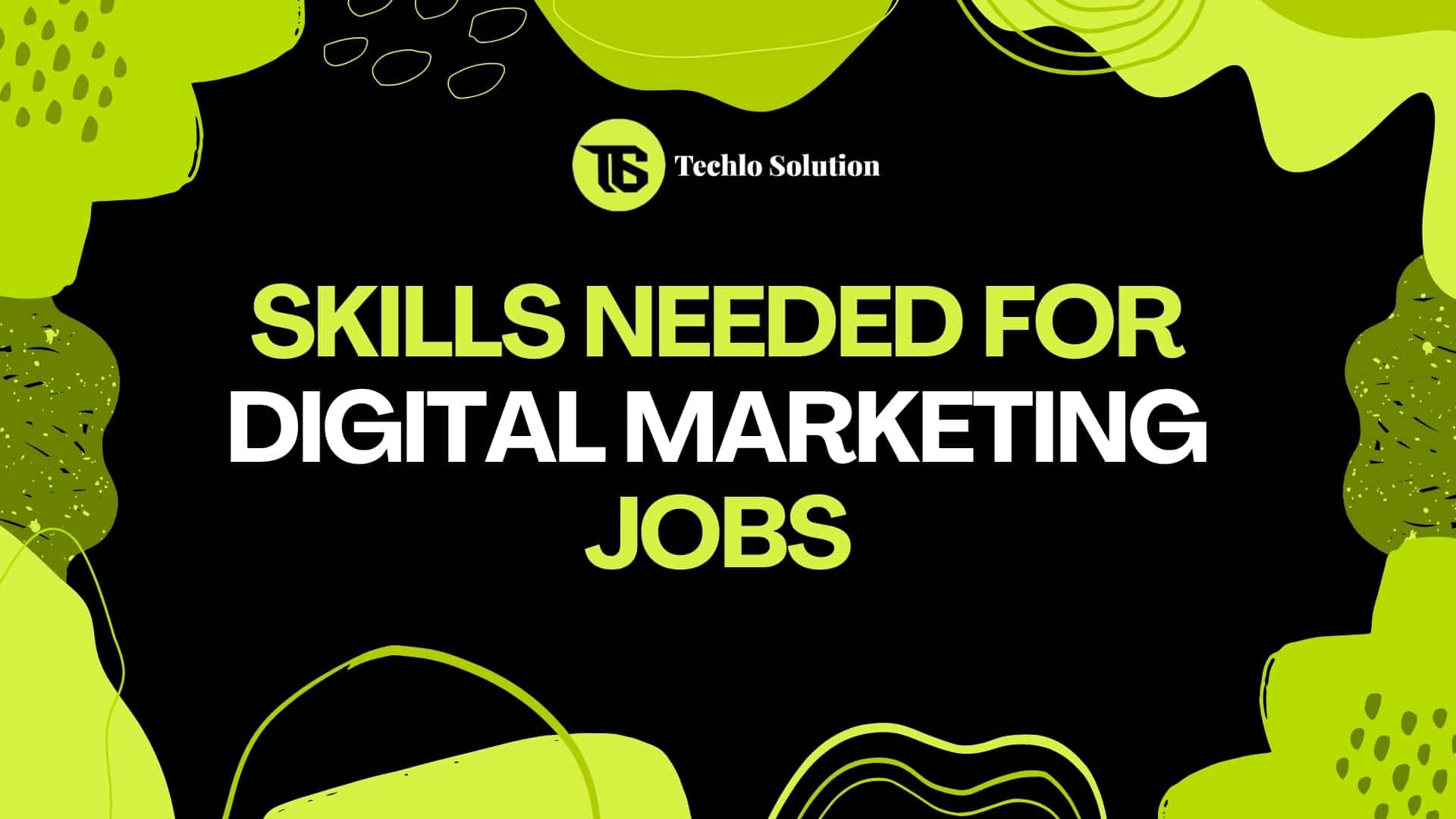 Employers look for a mix of soft and technical skills. Focus on these skills needed for digital marketing jobs