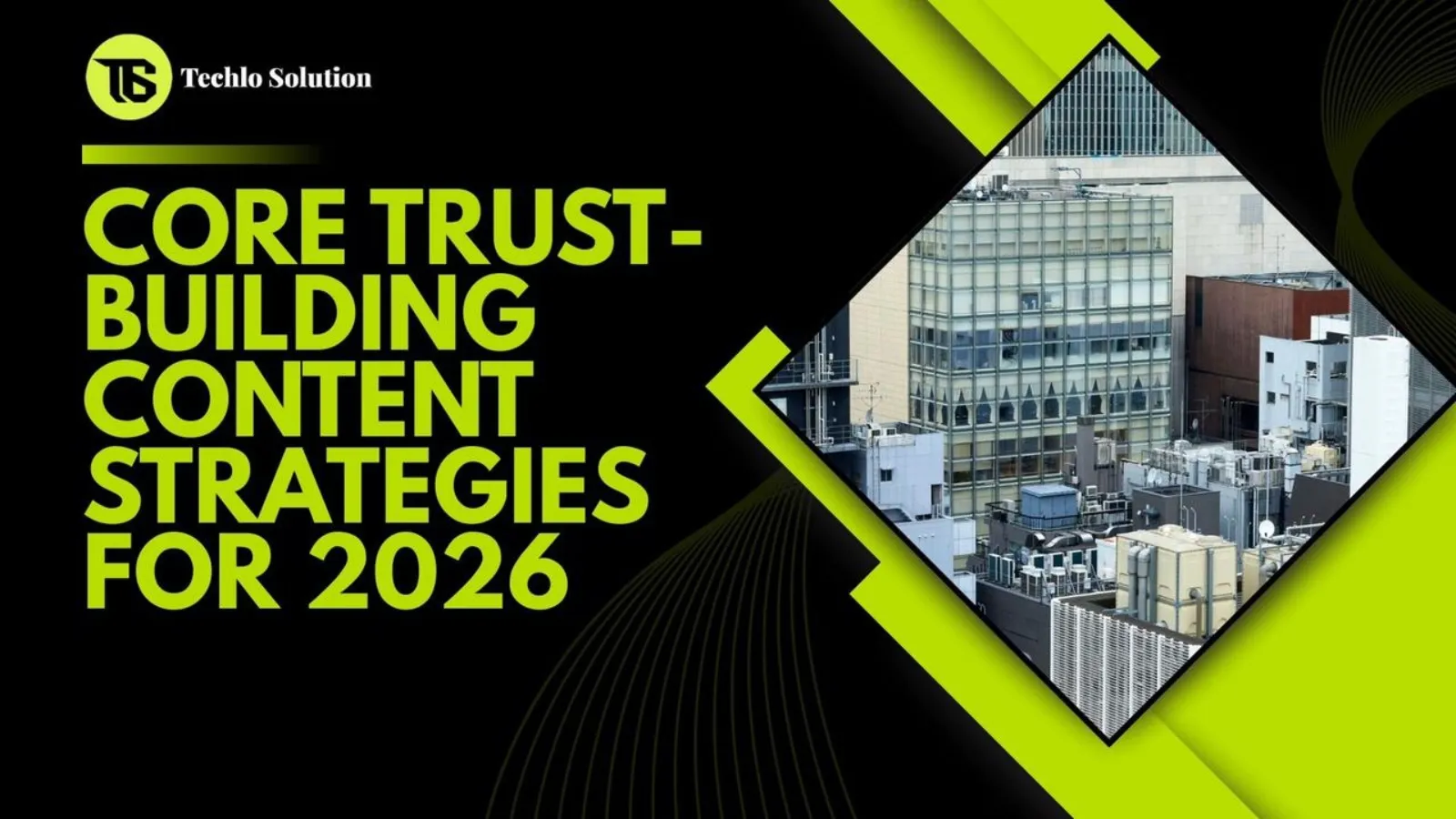 Core Trust-Building Content Strategies for 2026 