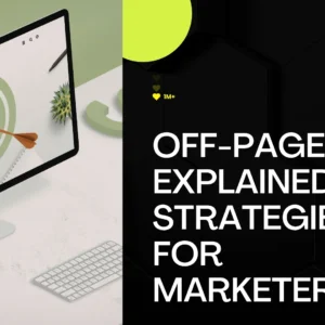 Off-Page SEO Explained: Strategies for Marketers